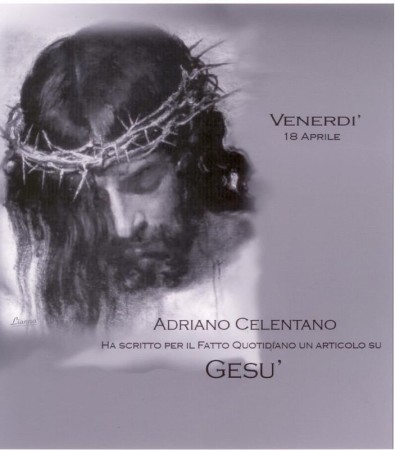 Adriano Celentano scrive un articolo su Gesù (Il Fatto Quotidiano del 18/04/2014)